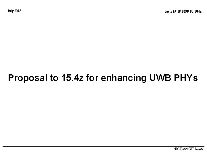 July 2018 doc. : 15 -18 -0290 -00 -004 z. Proposal to 15. 4