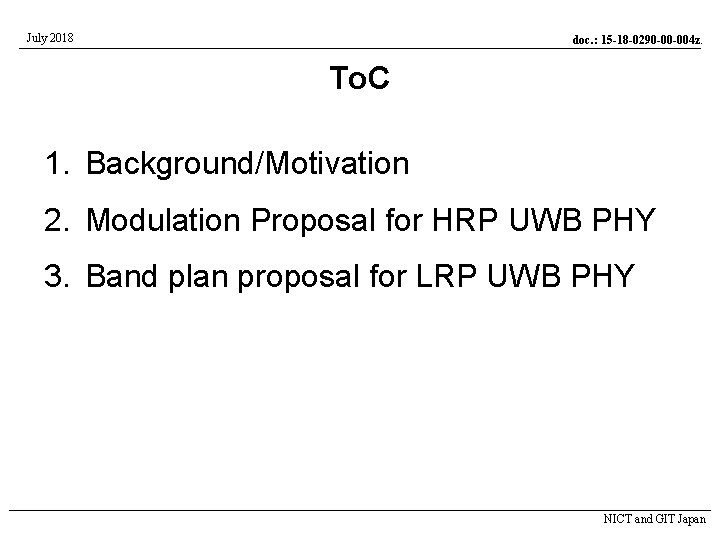 July 2018 doc. : 15 -18 -0290 -00 -004 z. To. C 1. Background/Motivation