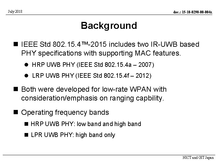 July 2018 doc. : 15 -18 -0290 -00 -004 z. Background n IEEE Std