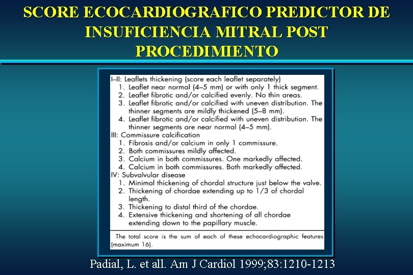 SCORE ECOCARDIOGRAFICO PREDICTOR DE INSUFICIENCIA MITRAL POST PROCEDIMIENTO Padial, L. et all. Am J SCORE ECOCARDIOGRAFICO PREDICTOR DE INSUFICIENCIA MITRAL POST PROCEDIMIENTO Padial, L. et all. Am J