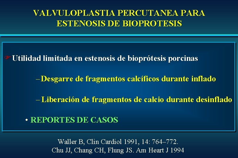 VALVULOPLASTIA PERCUTANEA PARA ESTENOSIS DE BIOPROTESIS FUtilidad limitada en estenosis de bioprótesis porcinas – VALVULOPLASTIA PERCUTANEA PARA ESTENOSIS DE BIOPROTESIS FUtilidad limitada en estenosis de bioprótesis porcinas –
