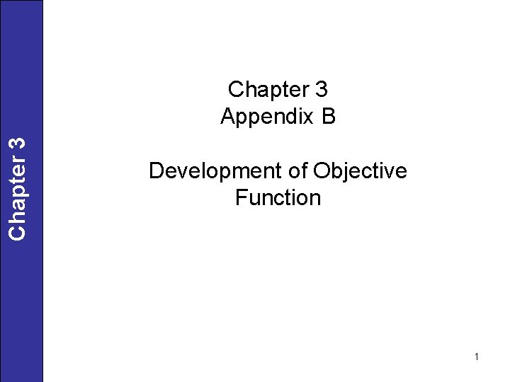 Chapter 3 Appendix B Development of Objective Function 1 