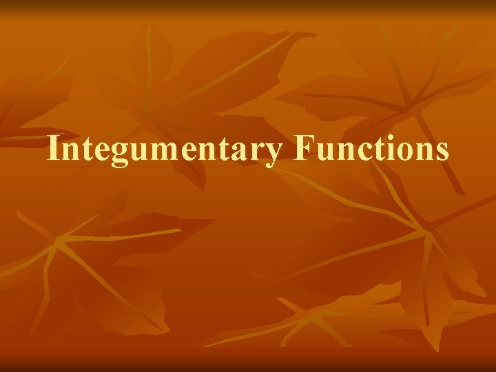 Integumentary Functions 