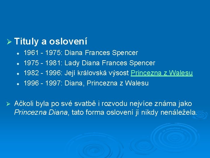 Ø Tituly a oslovení l l Ø 1961 - 1975: Diana Frances Spencer 1975