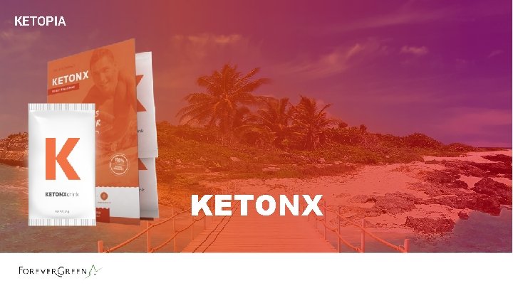 KETOPIA KETONX KETOPIA KETONX