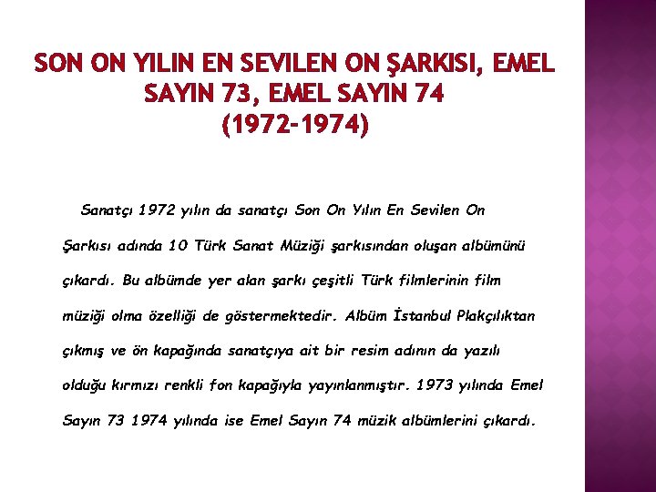 SON ON YILIN EN SEVILEN ON ŞARKISI, EMEL SAYIN 73, EMEL SAYIN 74 (1972