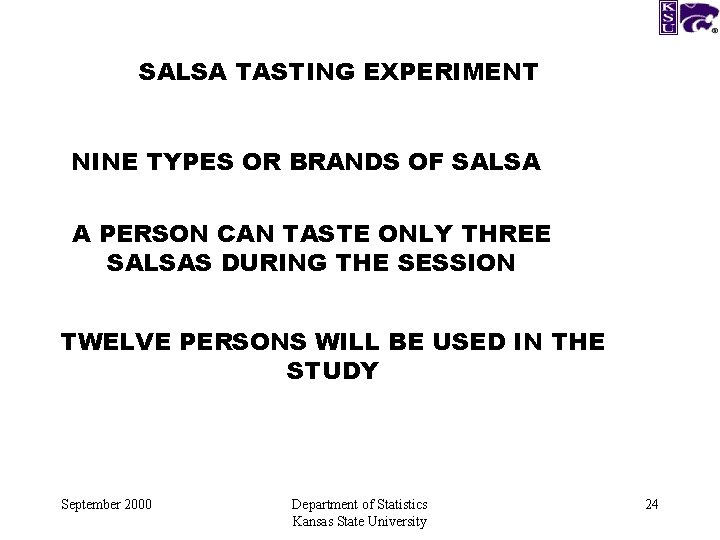 SALSA TASTING EXPERIMENT NINE TYPES OR BRANDS OF SALSA A PERSON CAN TASTE ONLY