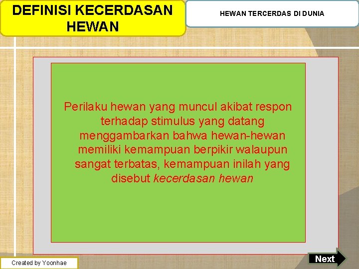 DEFINISI KECERDASAN HEWAN TERCERDAS DI DUNIA Perilaku hewan yang muncul akibat respon terhadap stimulus