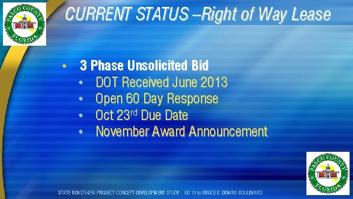 CURRENT STATUS –Right of Way Lease • 3 Phase Unsolicited Bid • DOT Received