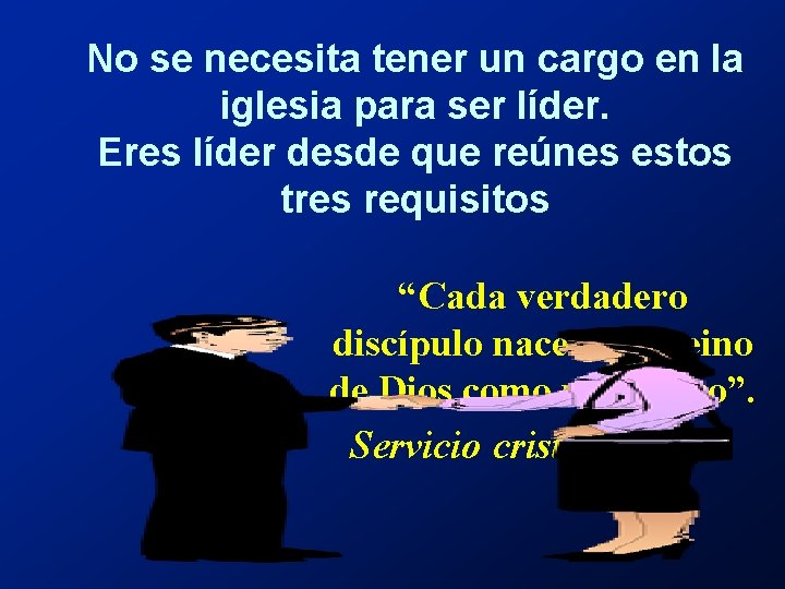No se necesita tener un cargo en la iglesia para ser líder. Eres líder