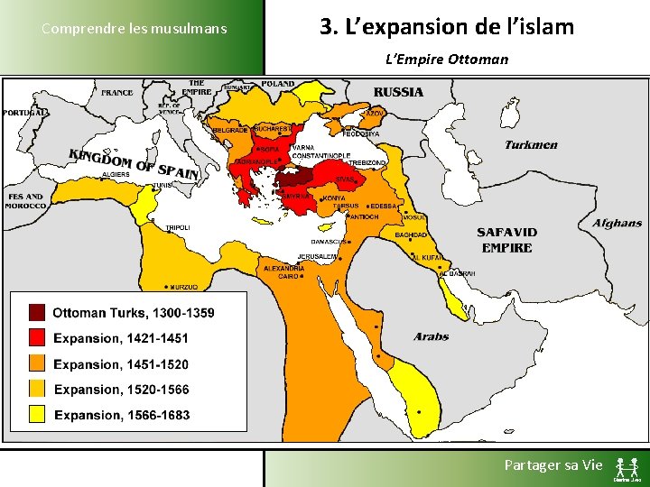 Comprendre les musulmans 3. L’expansion de l’islam L’Empire Ottoman Partager sa Vie 