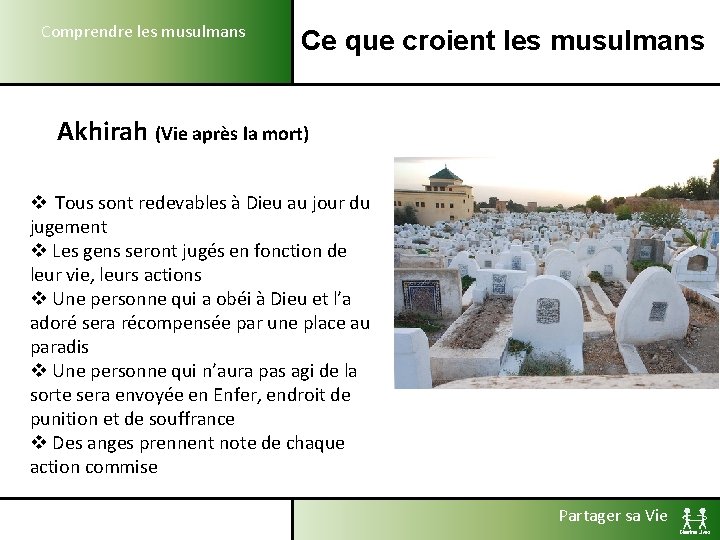 Comprendre les musulmans Ce que croient les musulmans Akhirah (Vie après la mort) v