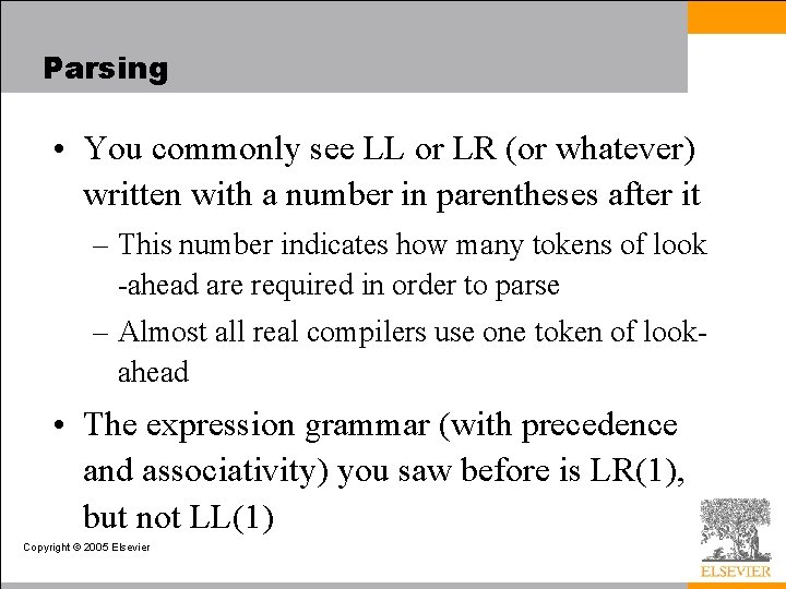 Parsing • You commonly see LL or LR (or whatever) written with a number
