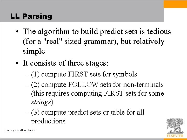 LL Parsing • The algorithm to build predict sets is tedious (for a "real"