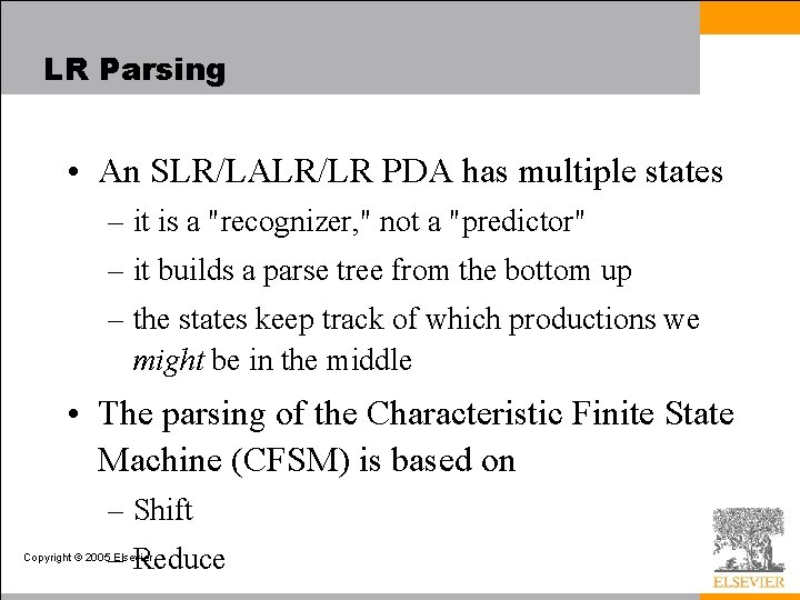 LR Parsing • An SLR/LALR/LR PDA has multiple states – it is a "recognizer,