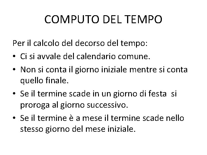 COMPUTO DEL TEMPO Per il calcolo del decorso del tempo: • Ci si avvale