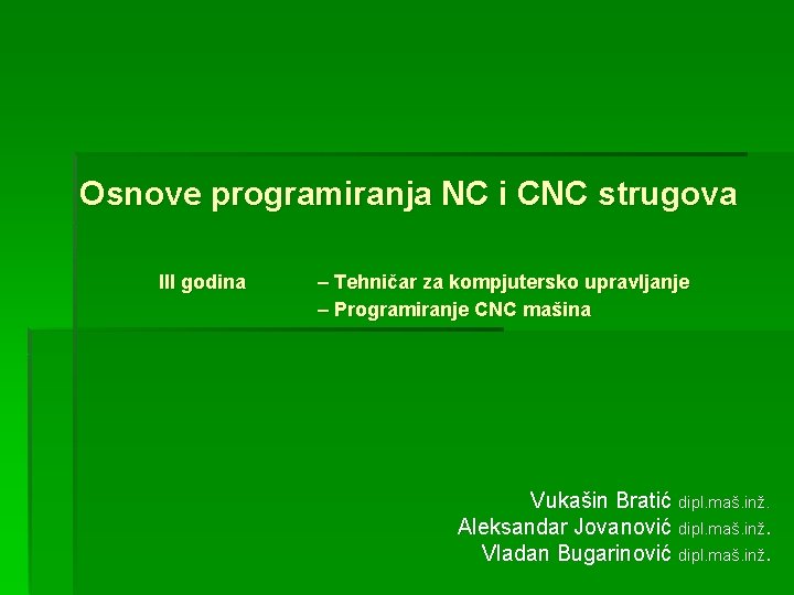 Osnove programiranja NC i CNC strugova III godina – Tehničar za kompjutersko upravljanje –