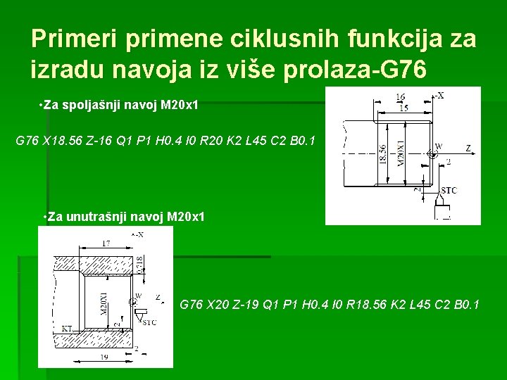 Primeri primene ciklusnih funkcija za izradu navoja iz više prolaza-G 76 • Za spoljašnji