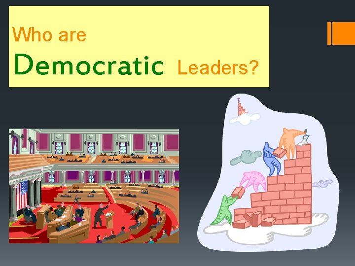 Who are Democratic Leaders? 