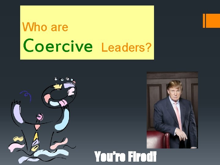 Who are Coercive Leaders? You’re Fired! 