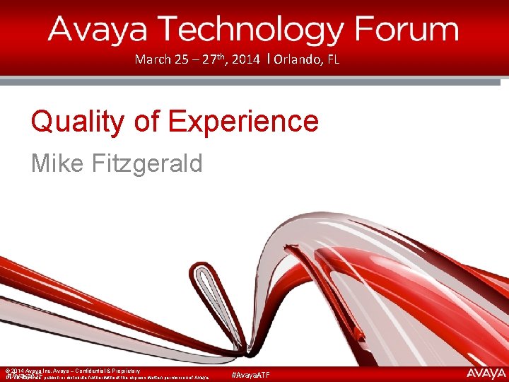 March 25 – 27 th, 2014 І Orlando, FL Quality of Experience Mike Fitzgerald