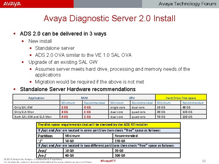 Avaya Diagnostic Server 2. 0 Install § ADS 2. 0 can be delivered in