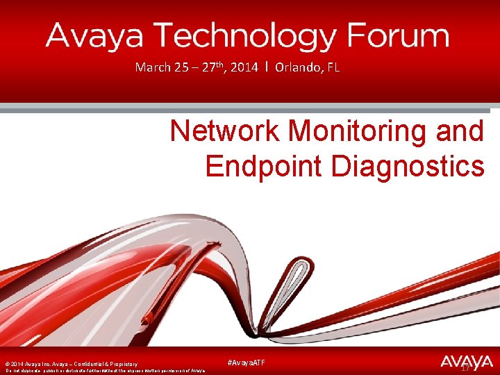 March 25 – 27 th, 2014 І Orlando, FL Network Monitoring and Endpoint Diagnostics