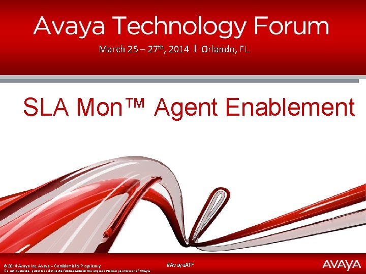 March 25 – 27 th, 2014 І Orlando, FL SLA Mon™ Agent Enablement ©©