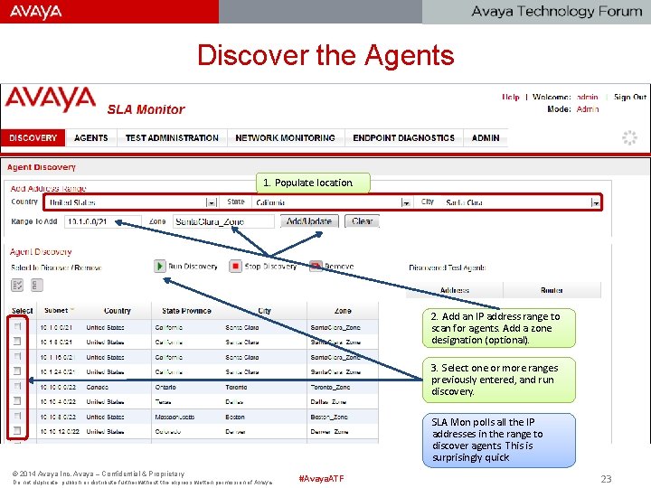 Discover the Agents 1. Populate location. 2. Add an IP address range to scan