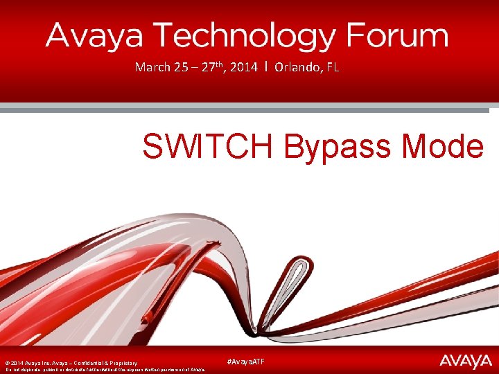 March 25 – 27 th, 2014 І Orlando, FL SWITCH Bypass Mode ©© 2014