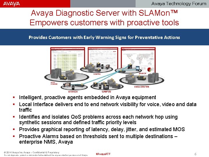 Avaya Diagnostic Server with SLAMon™ Empowers customers with proactive tools Provides Customers with Early