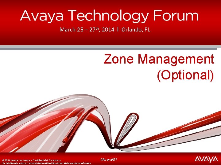 March 25 – 27 th, 2014 І Orlando, FL Zone Management (Optional) ©© 2014