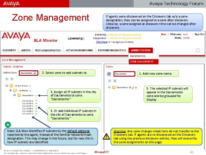 Zone Management If agents were discovered on the Discovery tab w/o a zone designation,