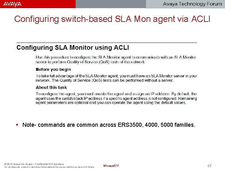 Configuring switch-based SLA Mon agent via ACLI § Note- commands are common across ERS