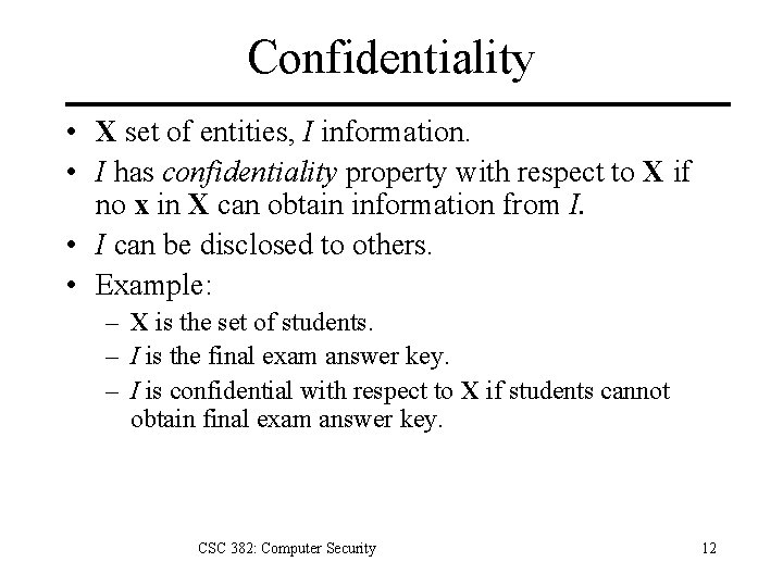 Confidentiality • X set of entities, I information. • I has confidentiality property with Confidentiality • X set of entities, I information. • I has confidentiality property with