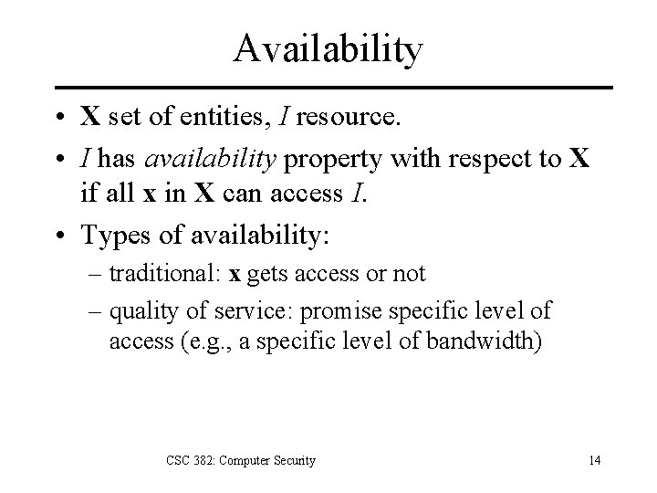 Availability • X set of entities, I resource. • I has availability property with Availability • X set of entities, I resource. • I has availability property with