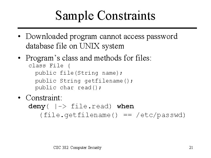 Sample Constraints • Downloaded program cannot access password database file on UNIX system • Sample Constraints • Downloaded program cannot access password database file on UNIX system •