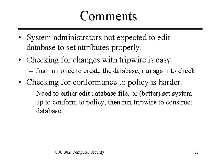 Comments • System administrators not expected to edit database to set attributes properly. • Comments • System administrators not expected to edit database to set attributes properly. •
