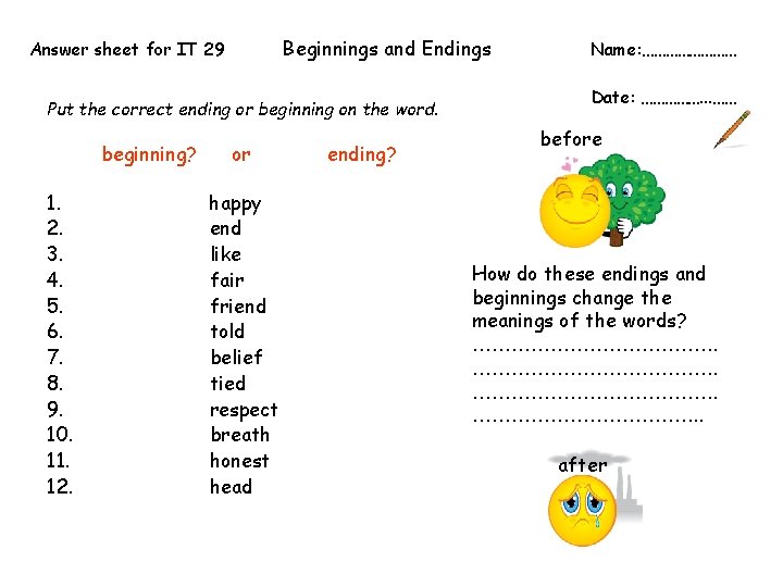 Beginnings and Endings Answer sheet for IT 29 Put the correct ending or beginning