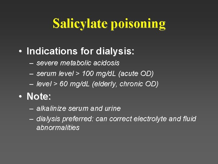 Salicylate poisoning • Indications for dialysis: – – – severe metabolic acidosis serum level Salicylate poisoning • Indications for dialysis: – – – severe metabolic acidosis serum level