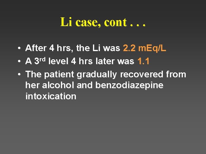 Li case, cont. . . • • • After 4 hrs, the Li was Li case, cont. . . • • • After 4 hrs, the Li was