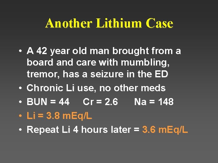 Another Lithium Case • A 42 year old man brought from a board and Another Lithium Case • A 42 year old man brought from a board and