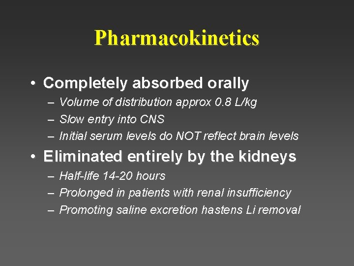 Pharmacokinetics • Completely absorbed orally – – – Volume of distribution approx 0. 8 Pharmacokinetics • Completely absorbed orally – – – Volume of distribution approx 0. 8