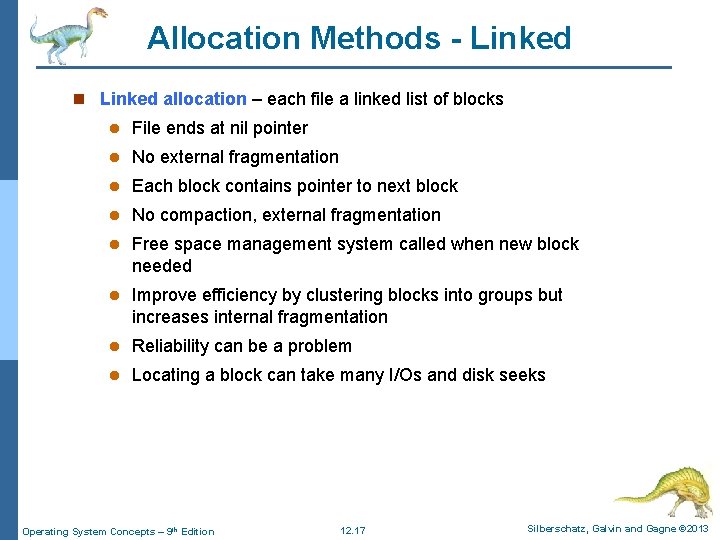 Allocation Methods - Linked n Linked allocation – each file a linked list of