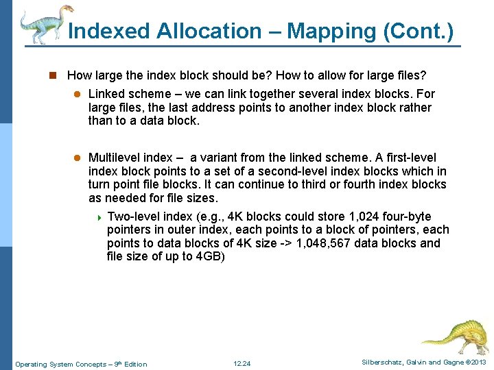 Indexed Allocation – Mapping (Cont. ) n How large the index block should be?