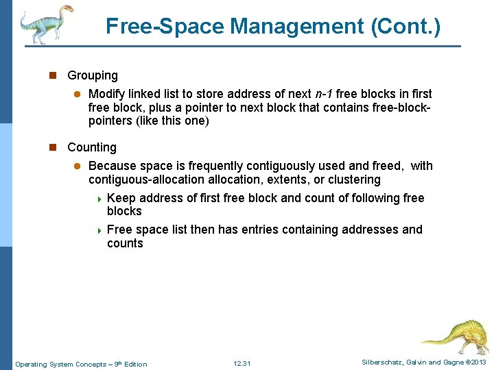 Free-Space Management (Cont. ) n Grouping l Modify linked list to store address of