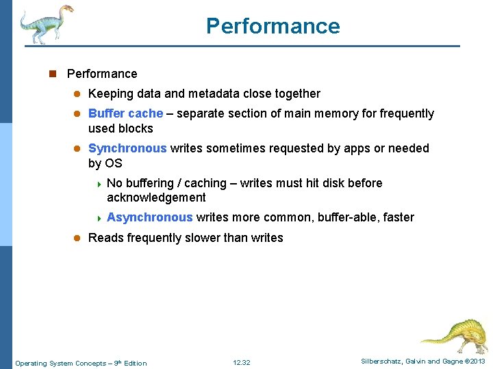 Performance n Performance l Keeping data and metadata close together l Buffer cache –