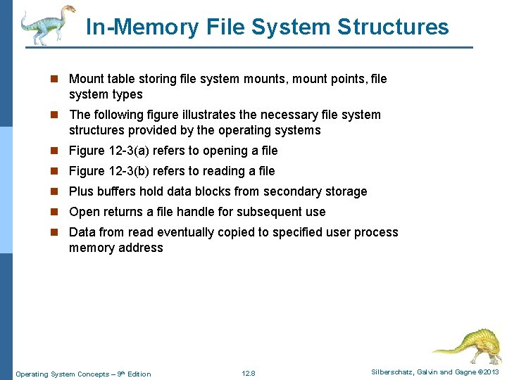 In-Memory File System Structures n Mount table storing file system mounts, mount points, file