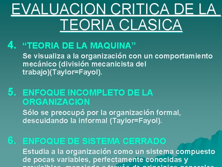 EVALUACION CRITICA DE LA TEORIA CLASICA 4. “TEORIA DE LA MAQUINA” Se visualiza a EVALUACION CRITICA DE LA TEORIA CLASICA 4. “TEORIA DE LA MAQUINA” Se visualiza a