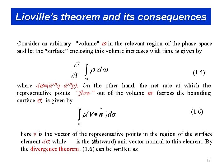 Lioville’s theorem and its consequences Consider an arbitrary "volume" in the relevant region of